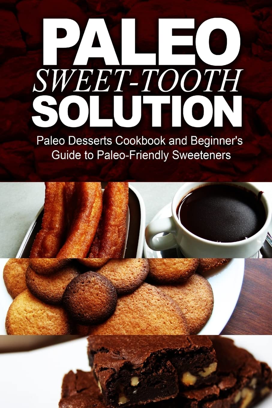 Paleo SweetTooth Solution: Paleo Desserts Cookbook and Beginner's Guide to PaleoFriendly Sweeteners,Used