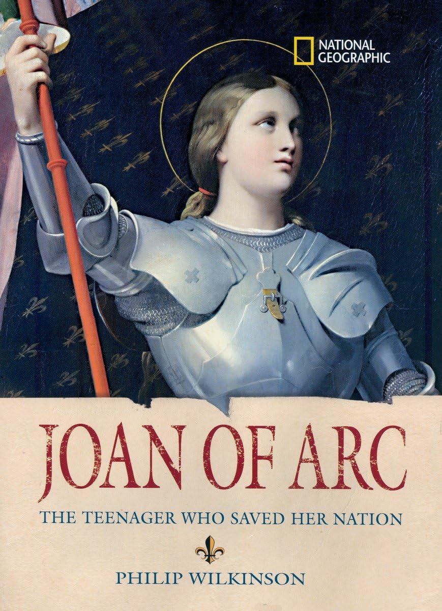 World History Biographies: Joan of Arc: The Teenager Who Saved her Nation (National Geographic World History Biographies),Used