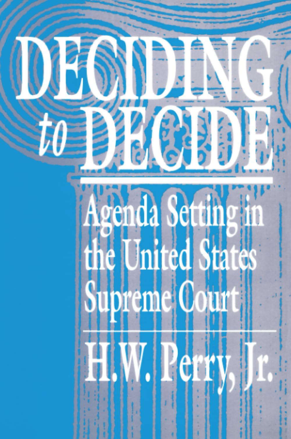 Deciding to Decide: Agenda Setting in the United States Supreme Court,Used