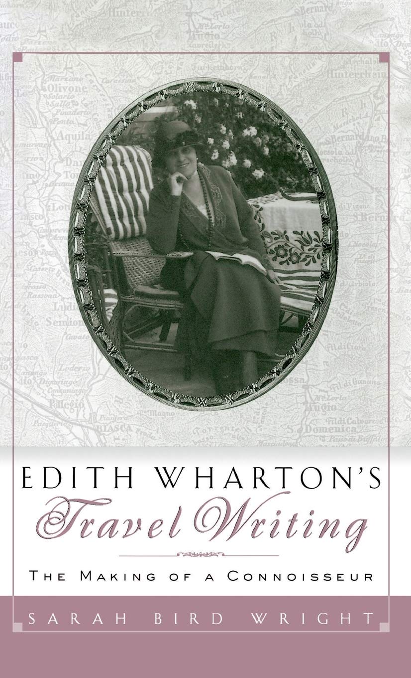 Edith Wharton's Travel Writing: The Making of a Connoisseur,Used