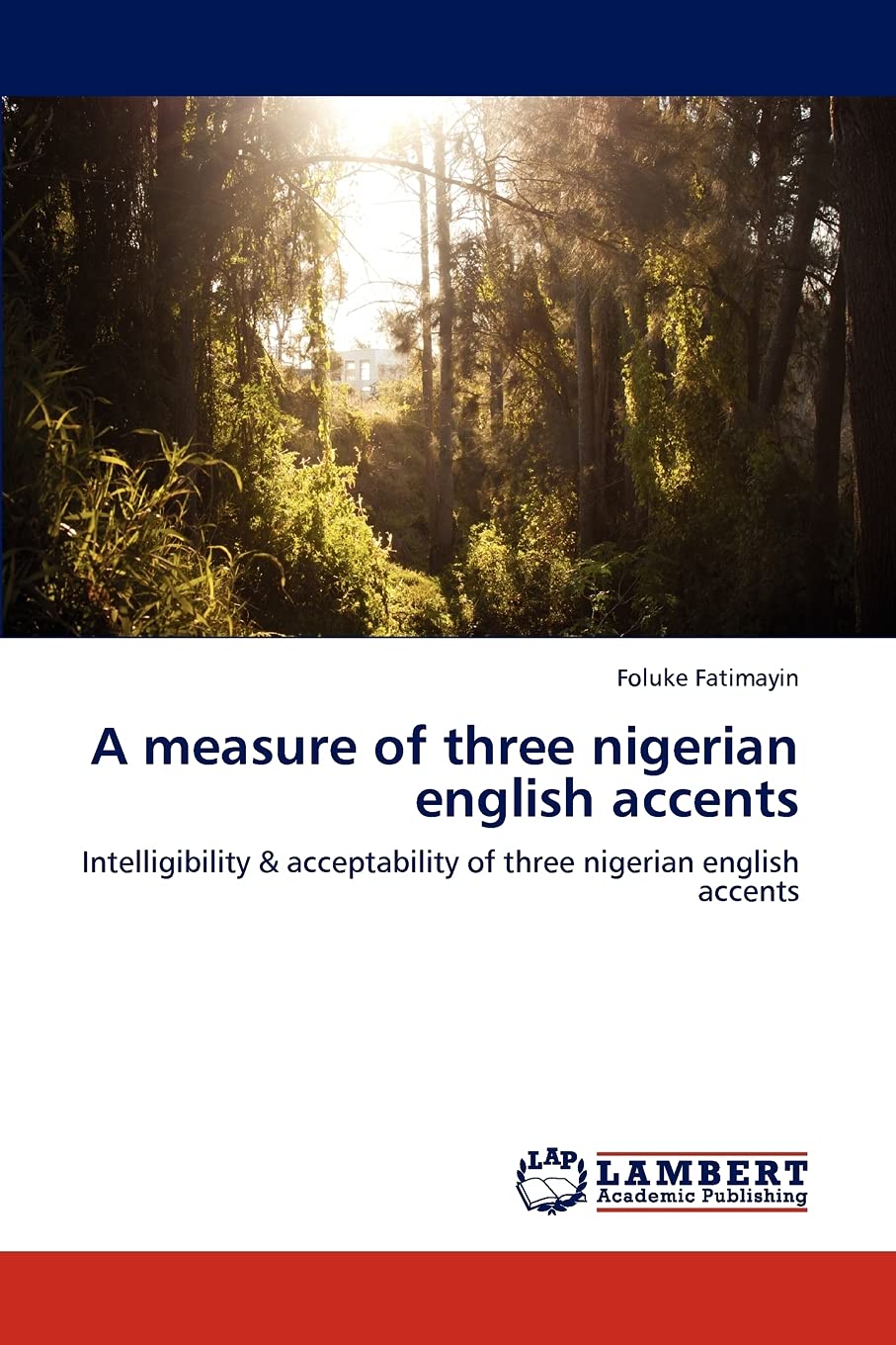 A measure of three nigerian english accents: Intelligibility & acceptability of three nigerian english accents,Used
