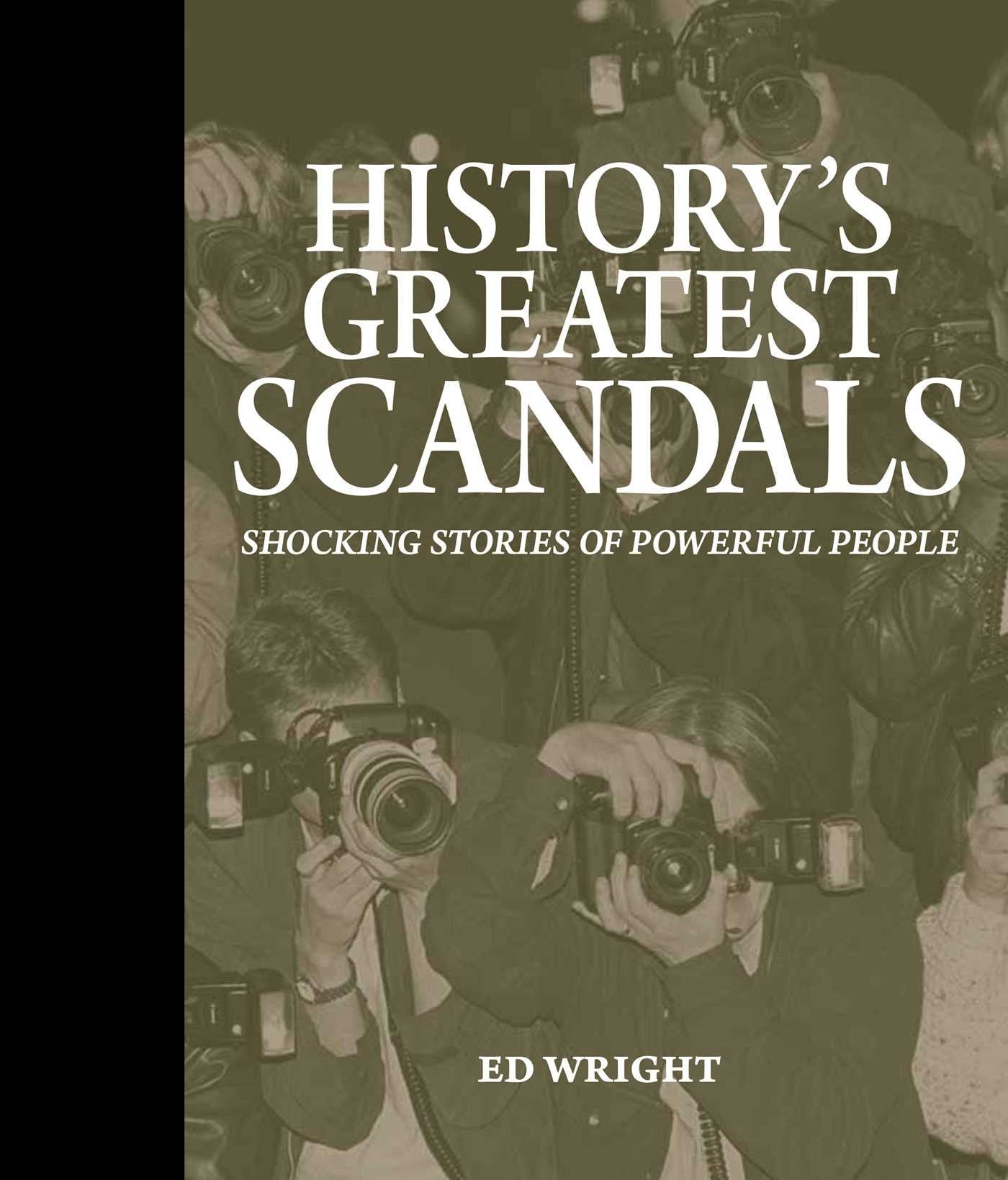 History'S Greatest Scandals: Shocking Stories Of Powerful People,Used