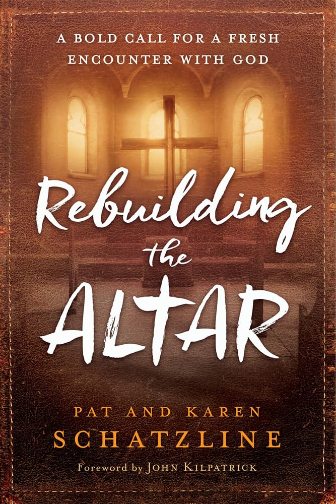 Rebuilding the Altar: A Bold Call for a Fresh Encounter With God,Used