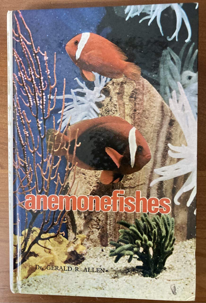 The Anemonefishes: Their Classification and Biology,New