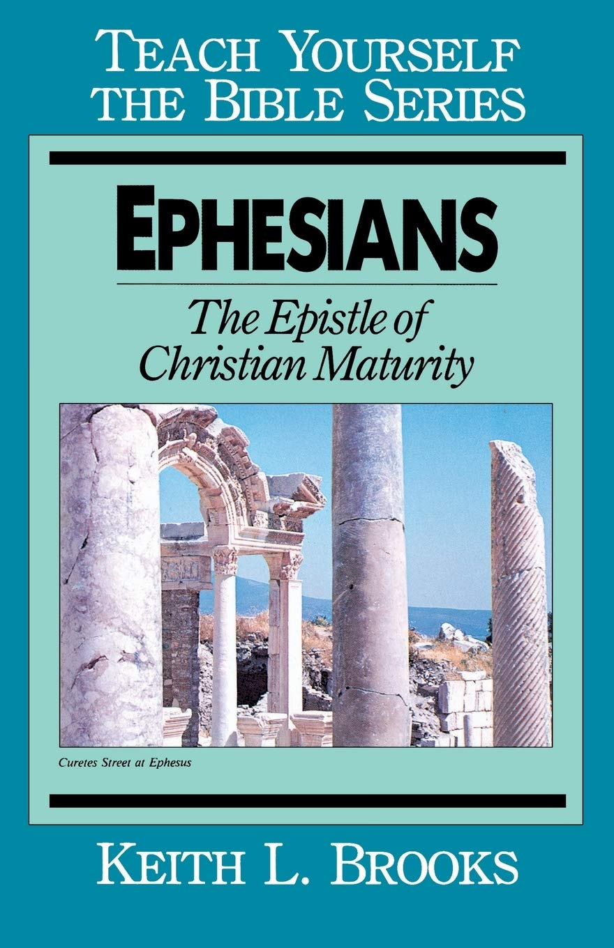EphesiansTeach Yourself the Bible Series: The Epistle Of Christian Maturity,Used