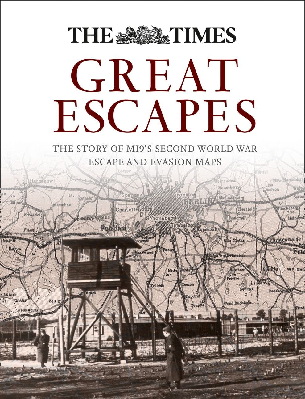 Great Escapes: The Story of MI9's Second World War Escape and Evasion Maps,Used