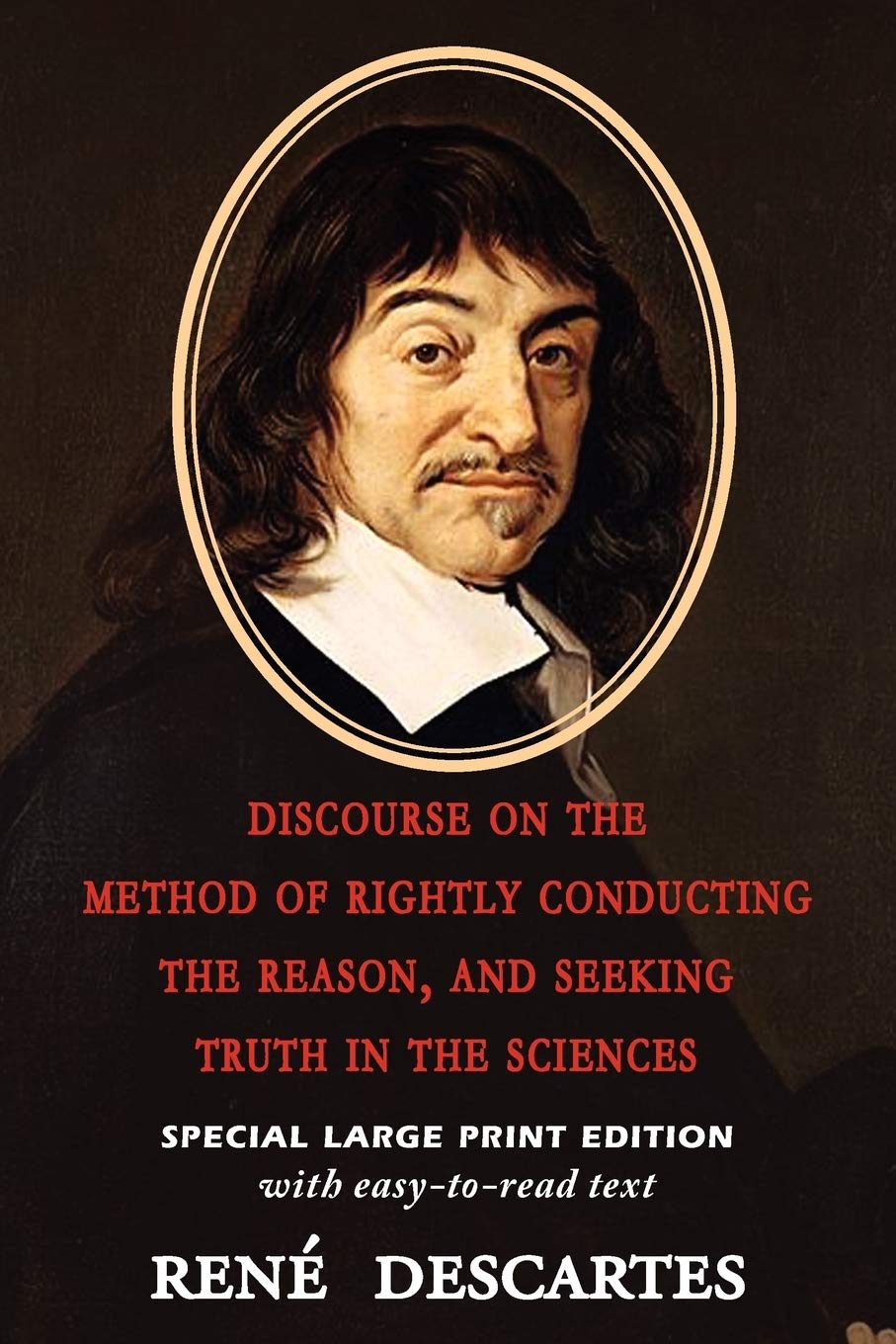 Discourse on the Method of Rightly Conducting the Reason, and Seeking Truth in the Sciences,Used