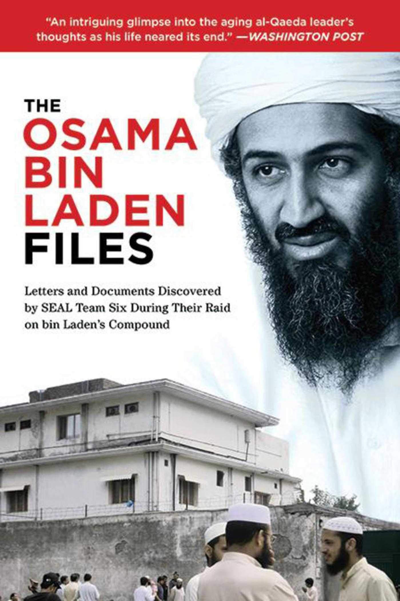 The Osama bin Laden Files: Letters and Documents Discovered by SEAL Team Six During Their Raid on bin Laden's Compound,Used