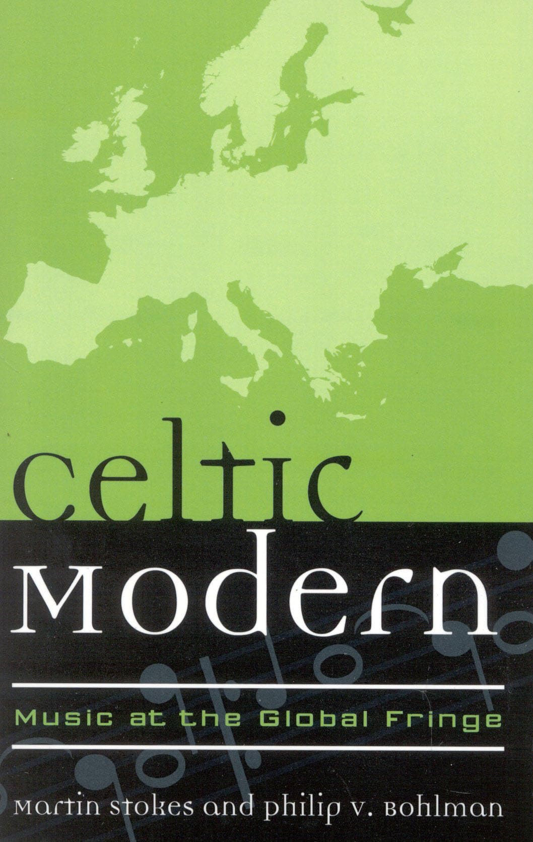 Celtic Modern: Music At The Global Fringe (Volume 1) (Europea: Ethnomusicologies And Modernities, 1),Used