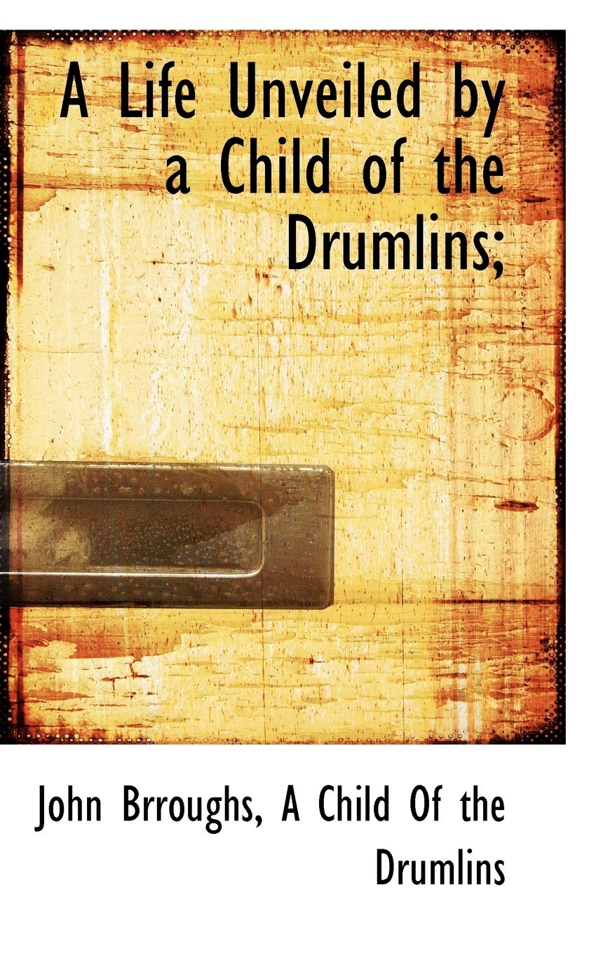A Life Unveiled by a Child of the Drumlins;,Used