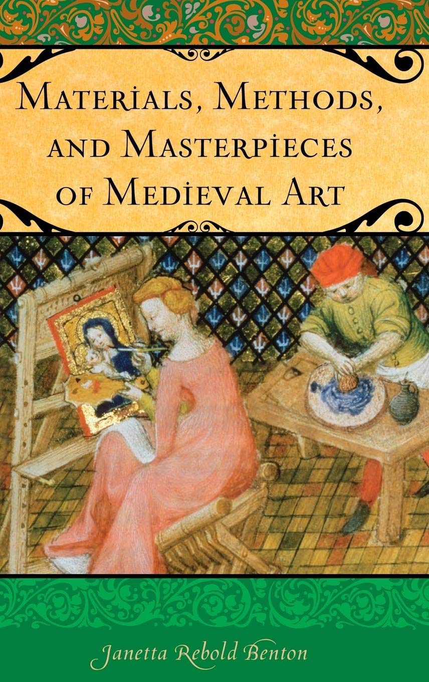 Materials, Methods, And Masterpieces Of Medieval Art (Praeger Series On The Middle Ages)