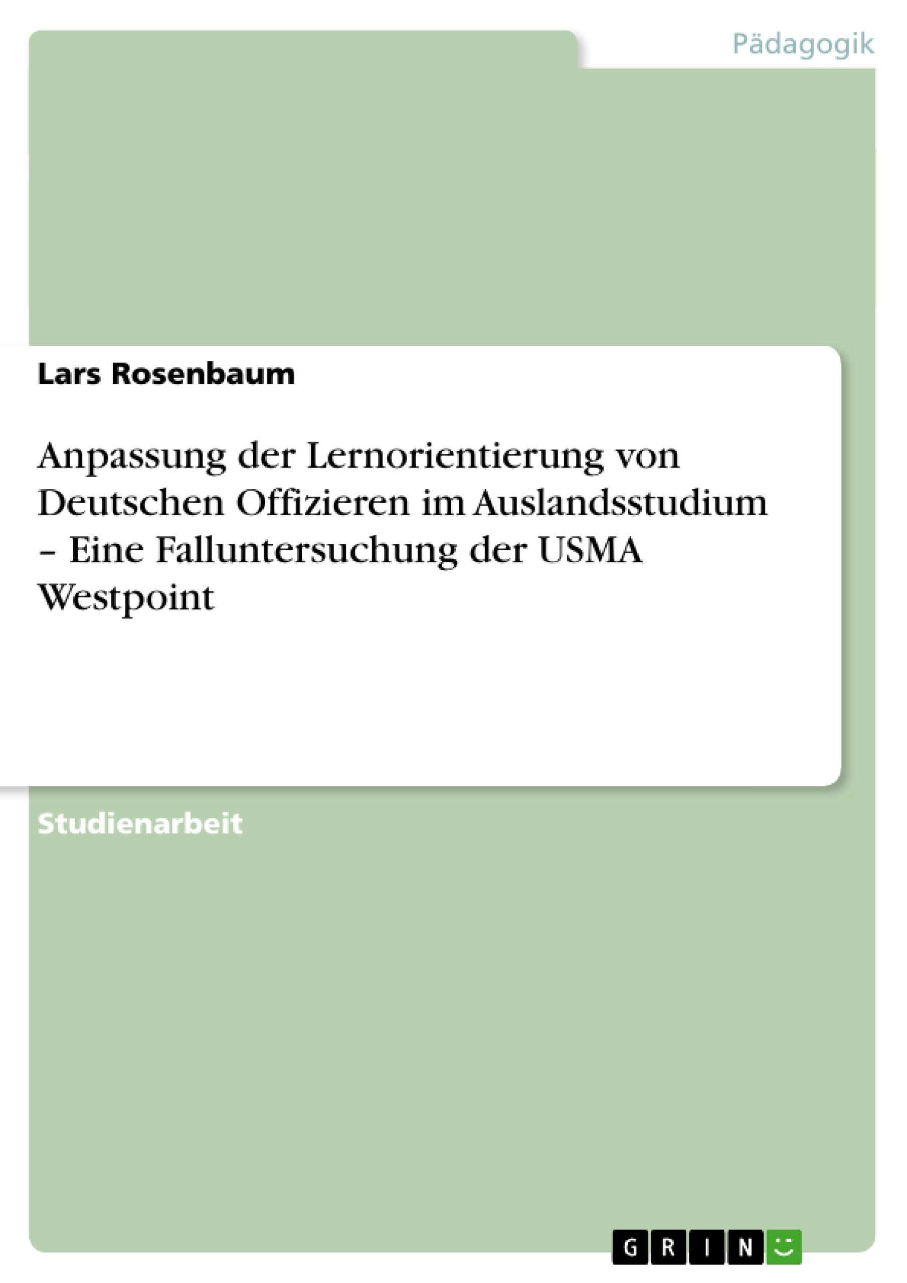 Anpassung Der Lernorientierung Von Deutschen Offizieren Im Auslandsstudium Eine Falluntersuchung Der Usma Westpoint (German Ed,Used