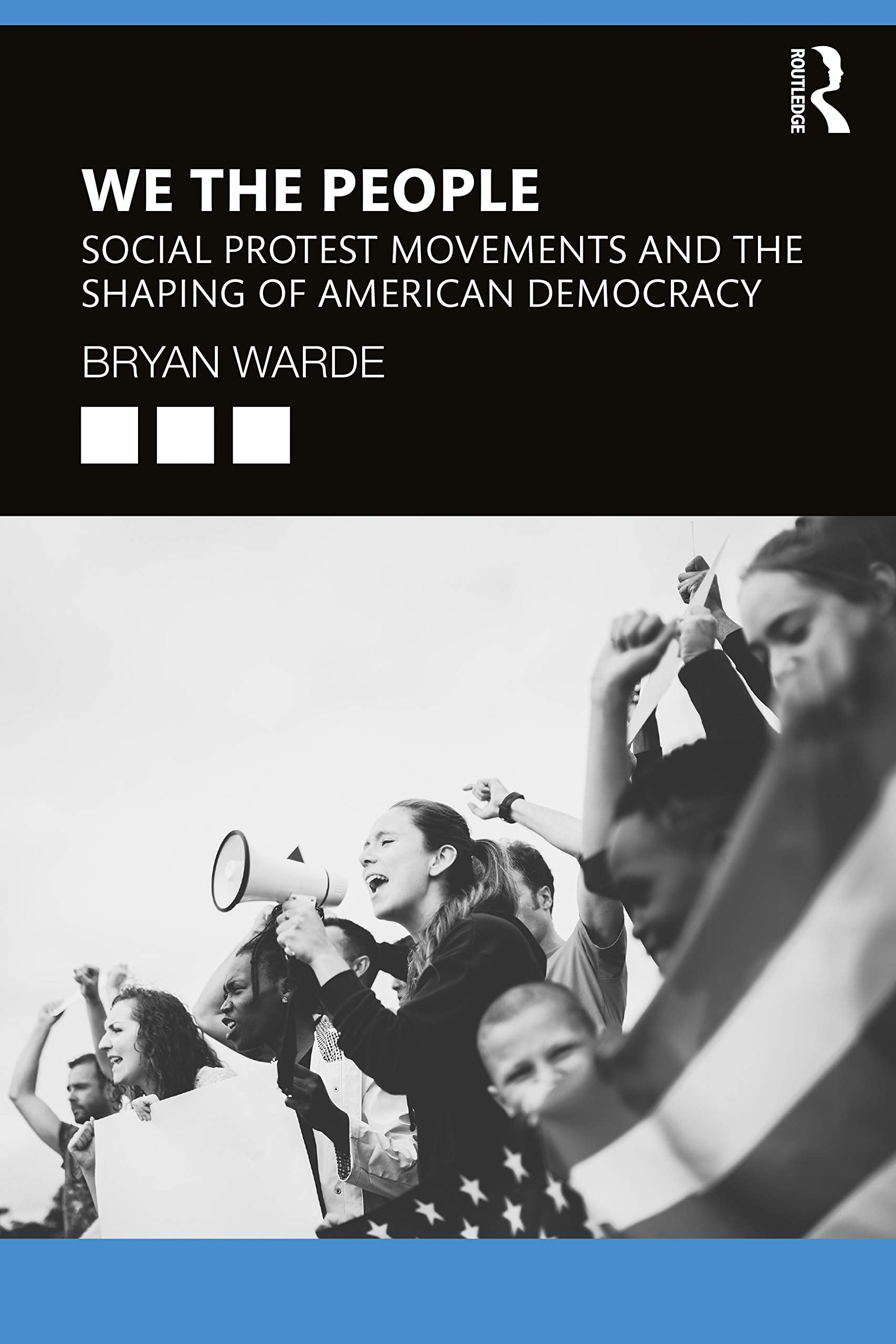 We the People: Social Protests Movements and the Shaping of American Democracy,Used