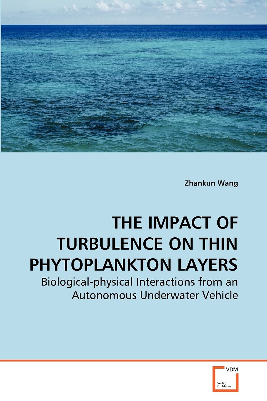 THE IMPACT OF TURBULENCE ON THIN PHYTOPLANKTON LAYERS: Biologicalphysical Interactions from an Autonomous Underwater Vehicle,Used