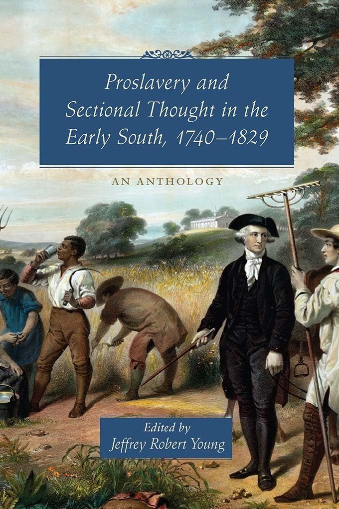 Proslavery and Sectional Thought in the Early South, 17401829: An Anthology,Used