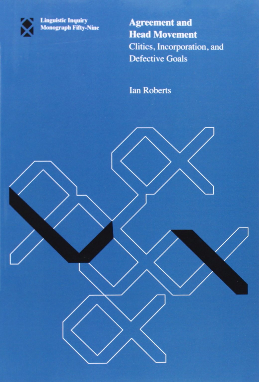 Agreement and Head Movement: Clitics, Incorporation, and Defective Goals (Linguistic Inquiry Monographs),Used
