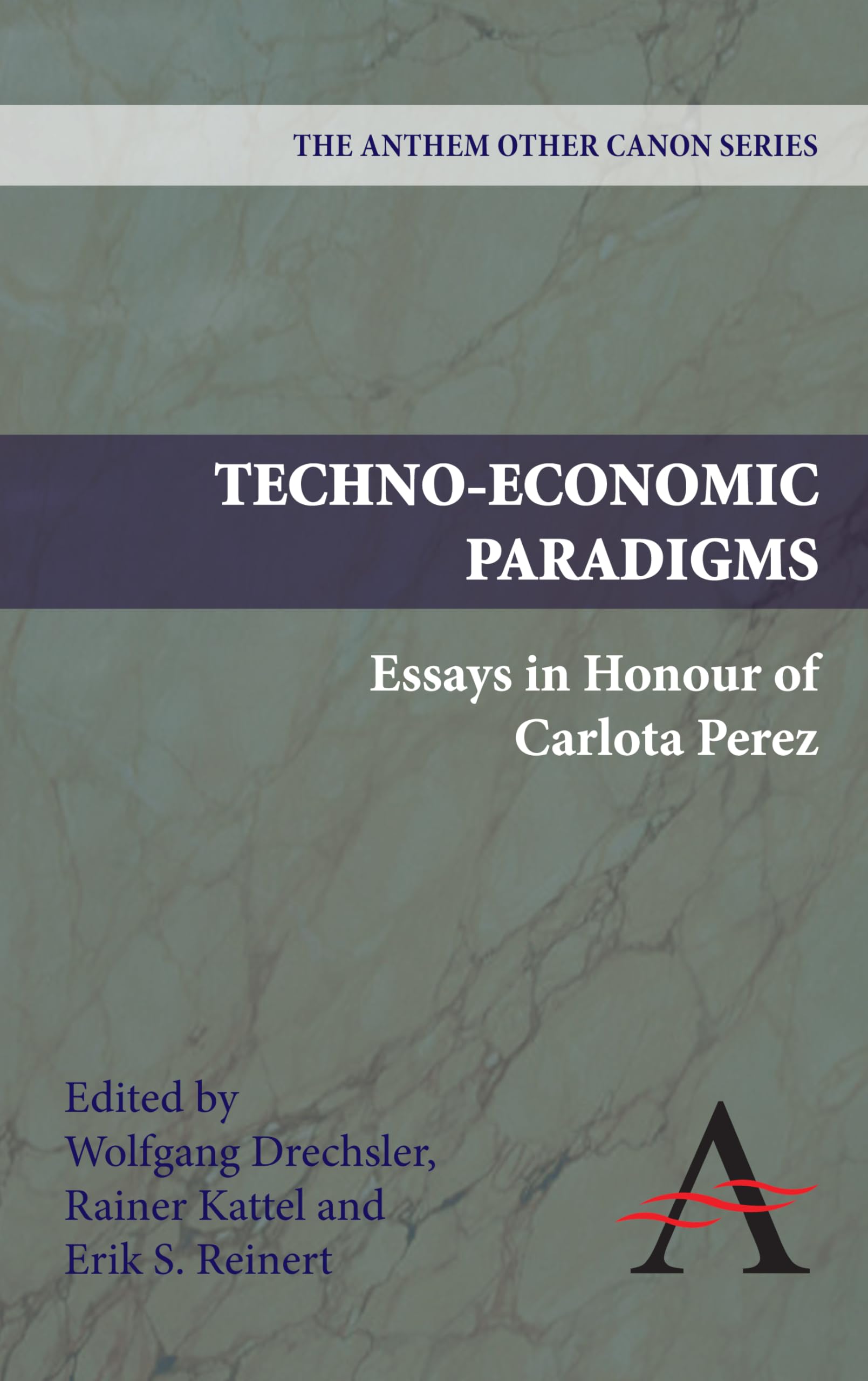 Technoeconomic Paradigms: Essays In Honour Of Carlota Perez (Anthem Other Canon Economics),Used