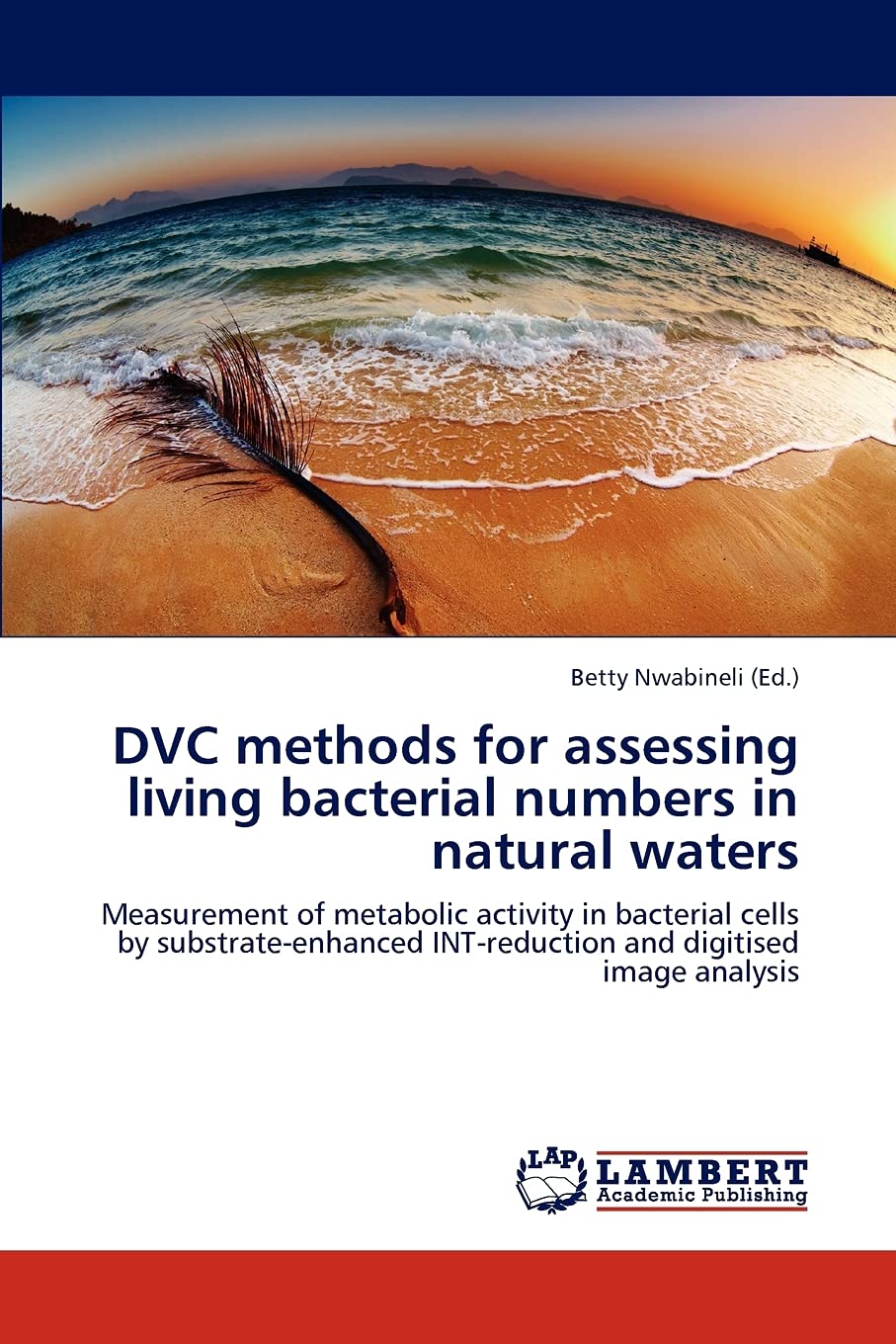 DVC methods for assessing living bacterial numbers in natural waters: Measurement of metabolic activity in bacterial cells by su,Used