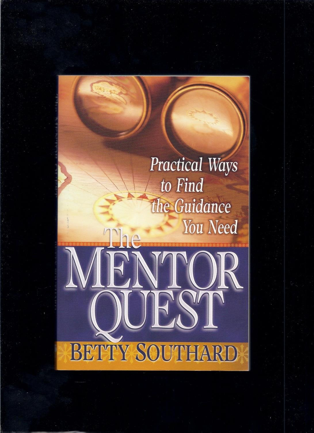 The Mentor Quest: Practical Ways to Find the Guidance You Need,Used