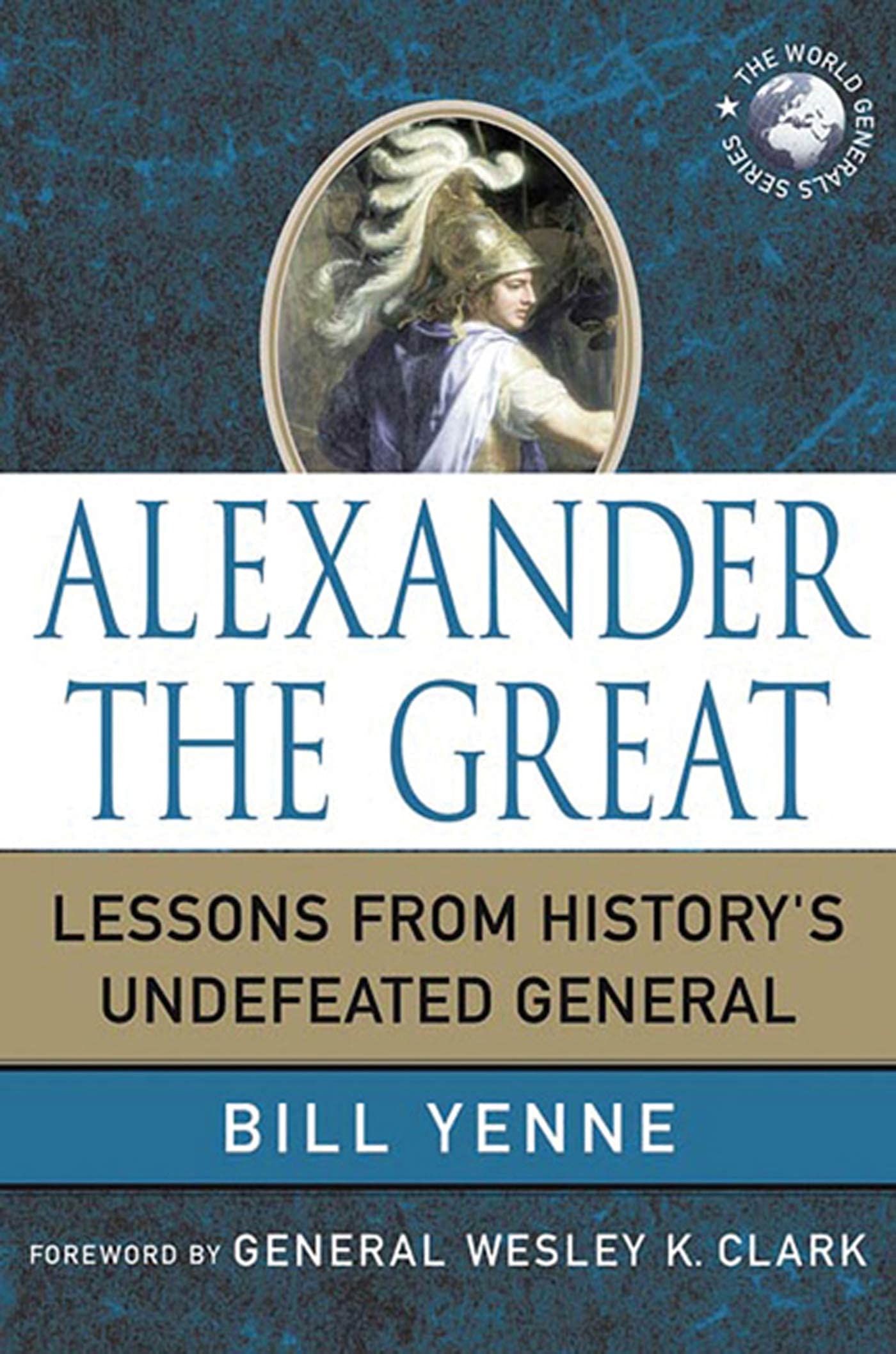 Alexander The Great: Lessons From History'S Undefeated General (World Generals Series),Used