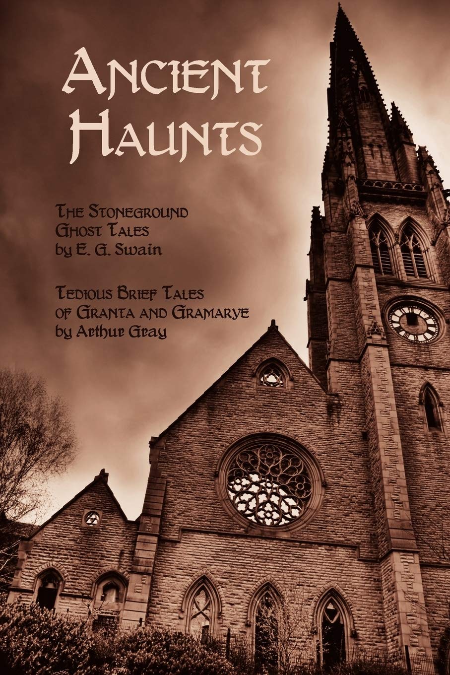 Ancient Haunts: The Stoneground Ghost Tales / Tedious Brief Tales Of Granta And Gramarye,Used