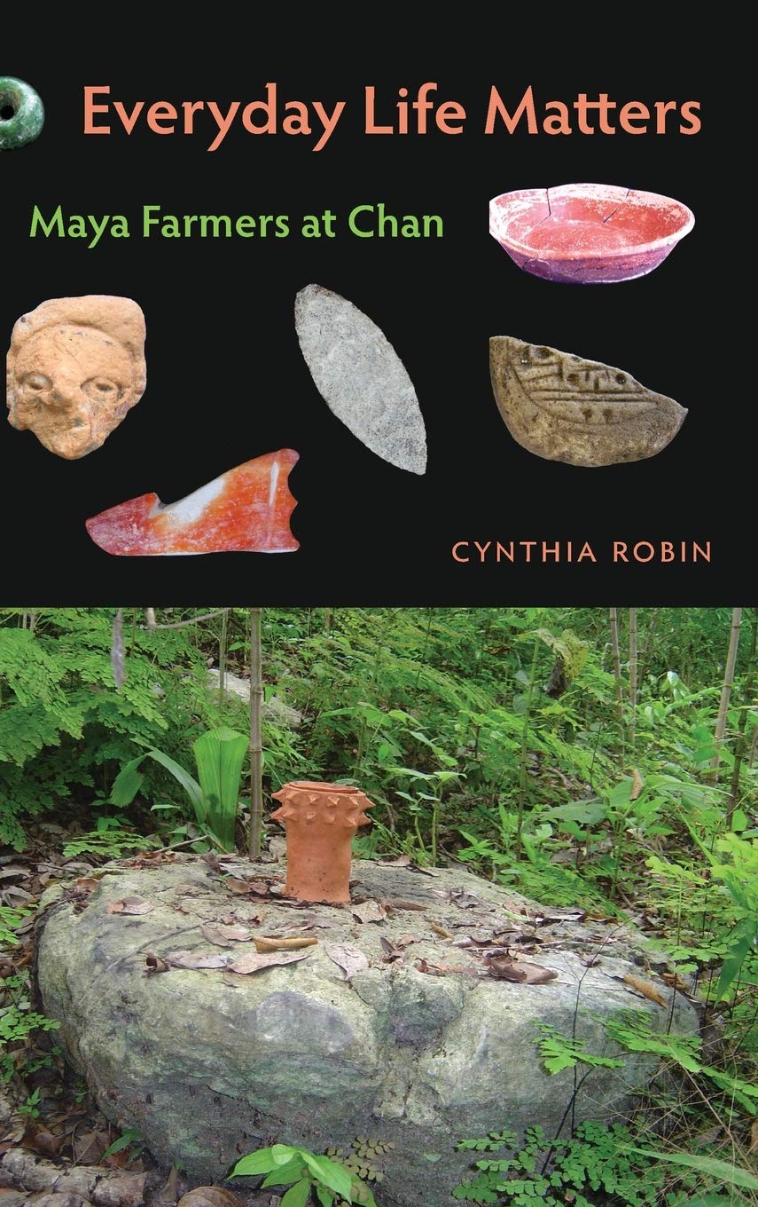 Everyday Life Matters: Maya Farmers at Chan,Used