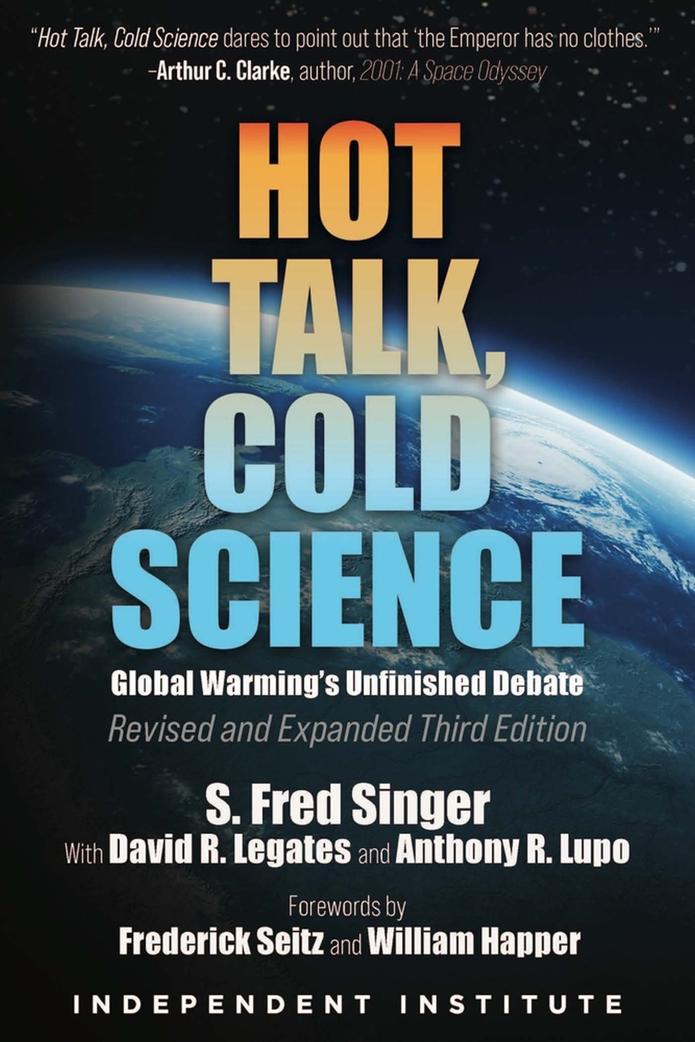 Hot Talk, Cold Science: Global Warming'S Unfinished Debate