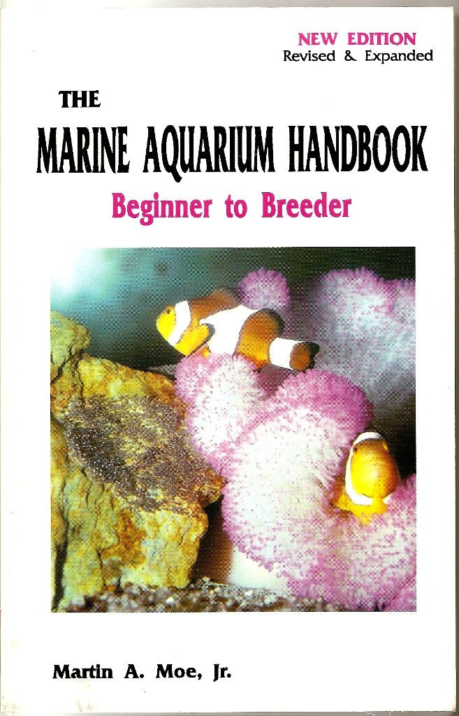 The Marine Aquarium Handbook: Beginner to Breeder,New