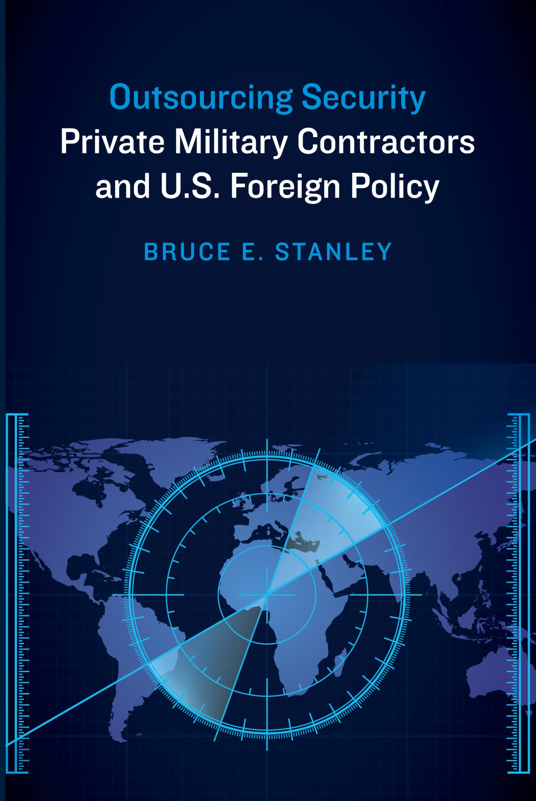 Outsourcing Security: Private Military Contractors And U.S. Foreign Policy,Used