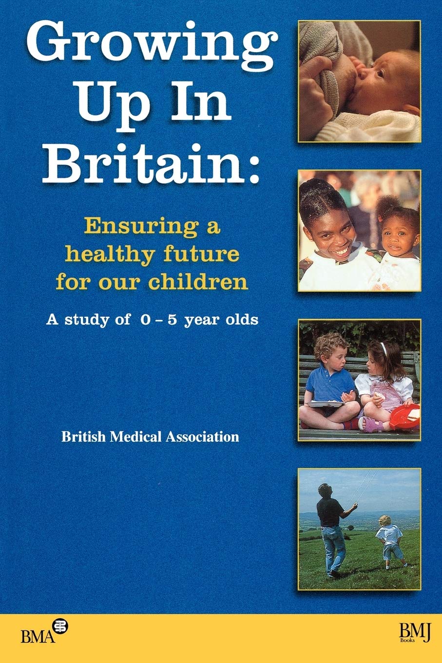 Growing Up In Britain: Ensuring A Healthy Future For Our Children,Used