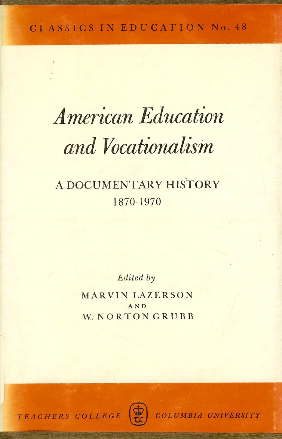 American Education and Vocationalism: A Documentary History 18701970,New