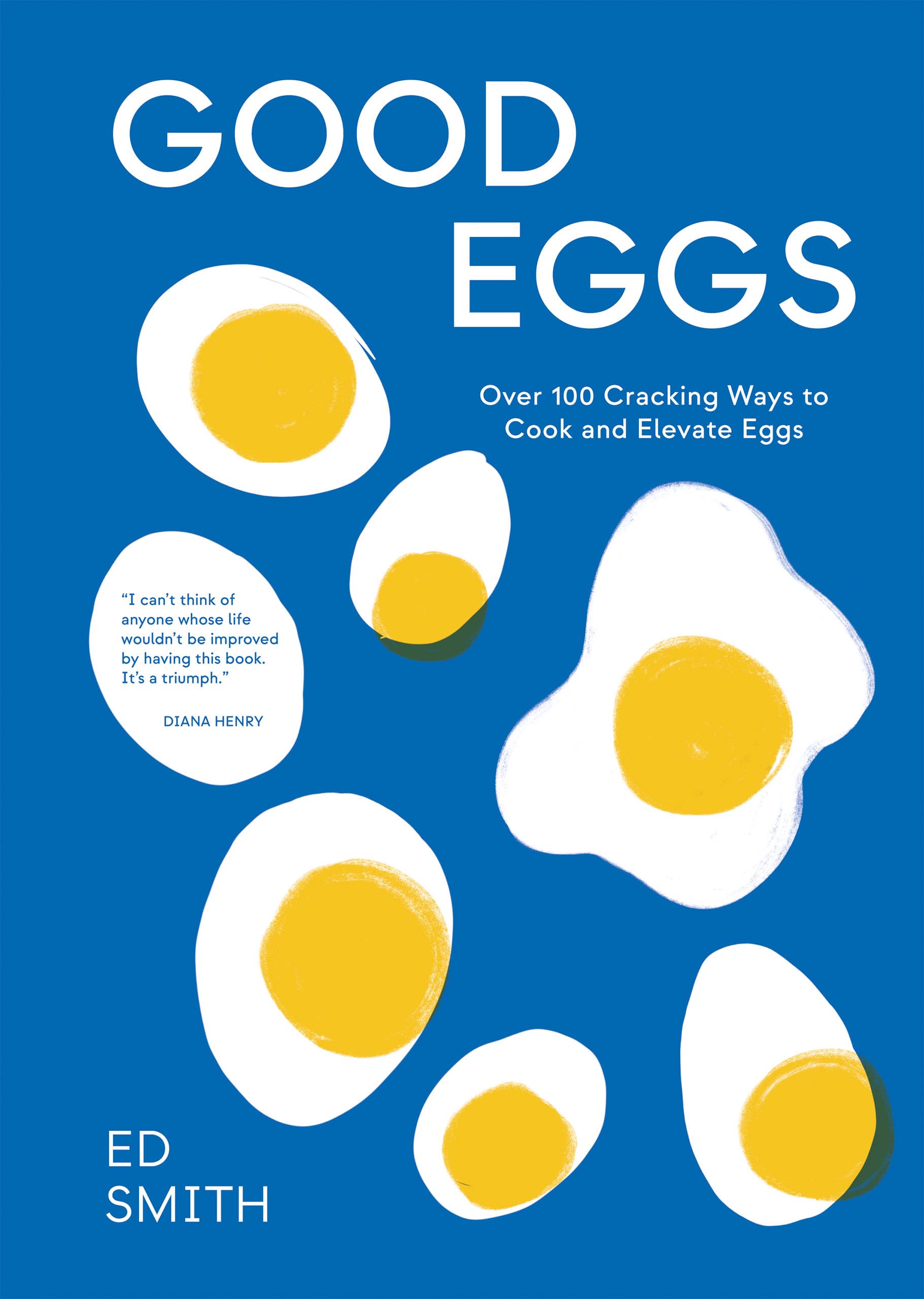 Good Eggs: Over 100 Cracking Ways To Cook And Elevate Eggs,Used