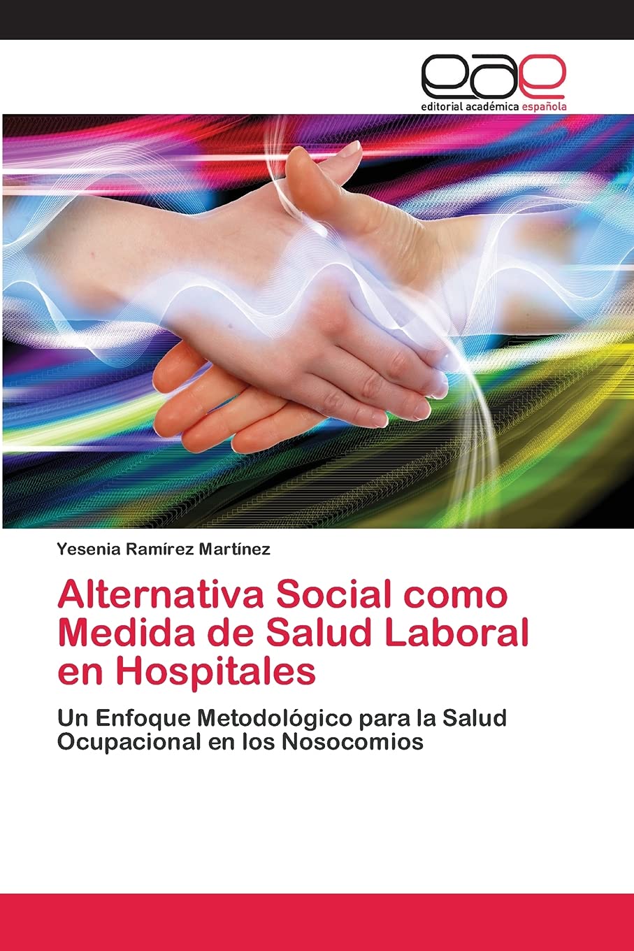 Alternativa Social como Medida de Salud Laboral en Hospitales: Un Enfoque Metodolgico para la Salud Ocupacional en los Nosocom,Used