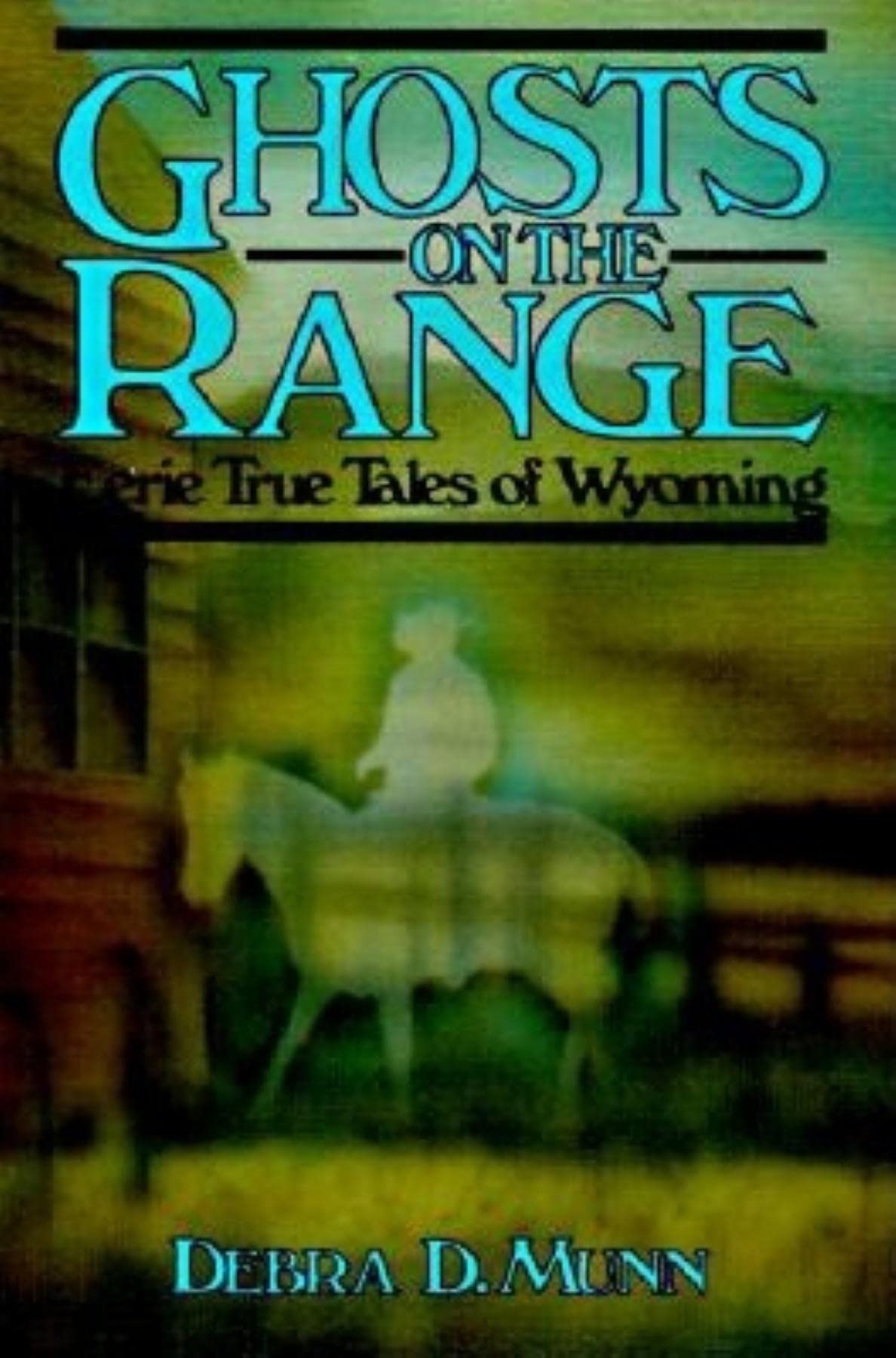 Ghosts on the Range: Eerie True Tales of Wyoming (The Pruett Series),Used