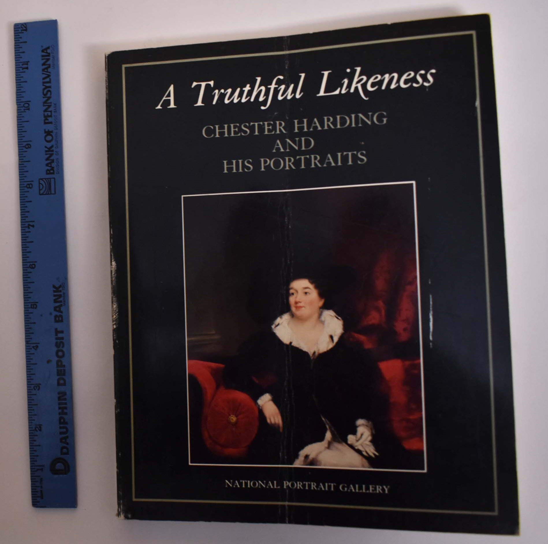 A Truthful Likeness: Chester Harding and His Portraits,Used
