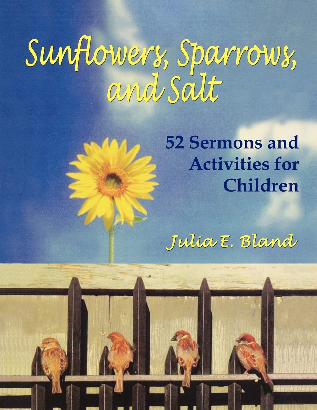 Sunflowers, Sparrows, And Salt,Used
