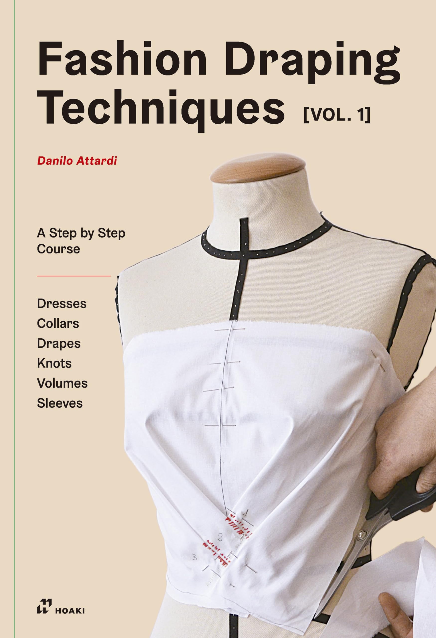 Fashion Draping Techniques Vol.1: A StepbyStep Basic Course. Dresses, Collars, Drapes, Knots, Basic and Raglan Sleeves,Used