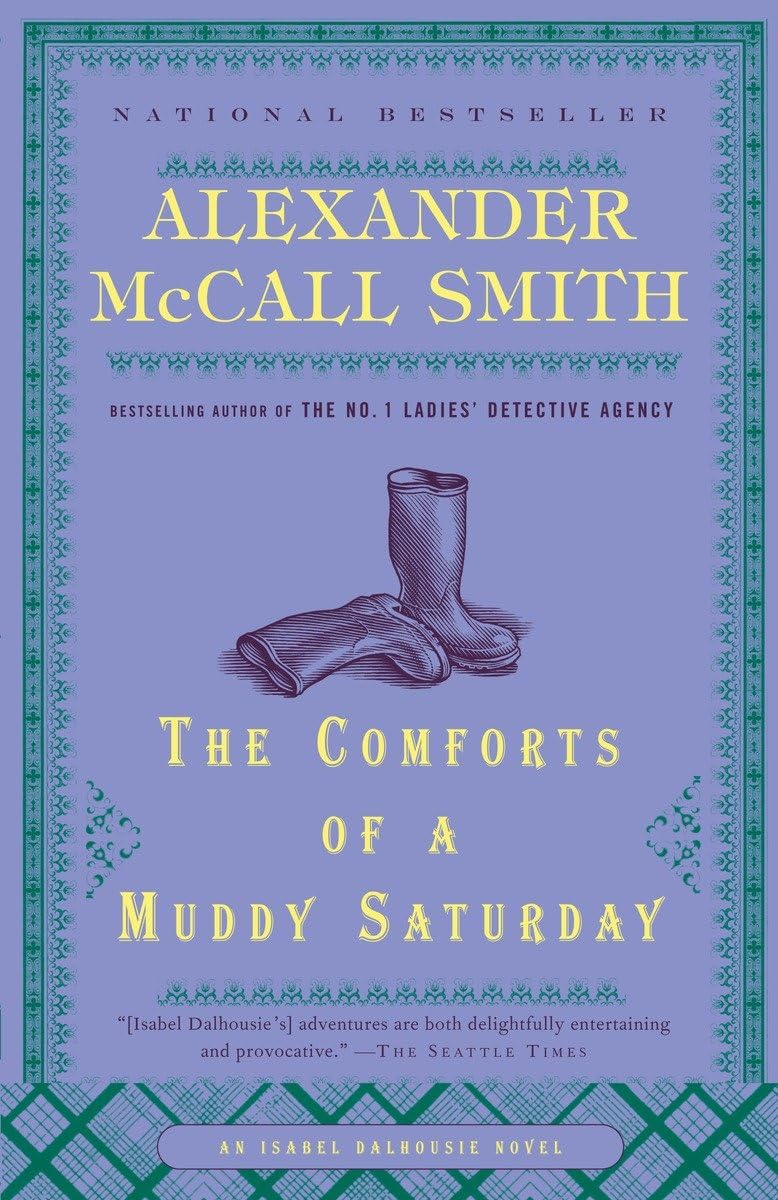 The Comforts Of A Muddy Saturday (Isabel Dalhousie Series)