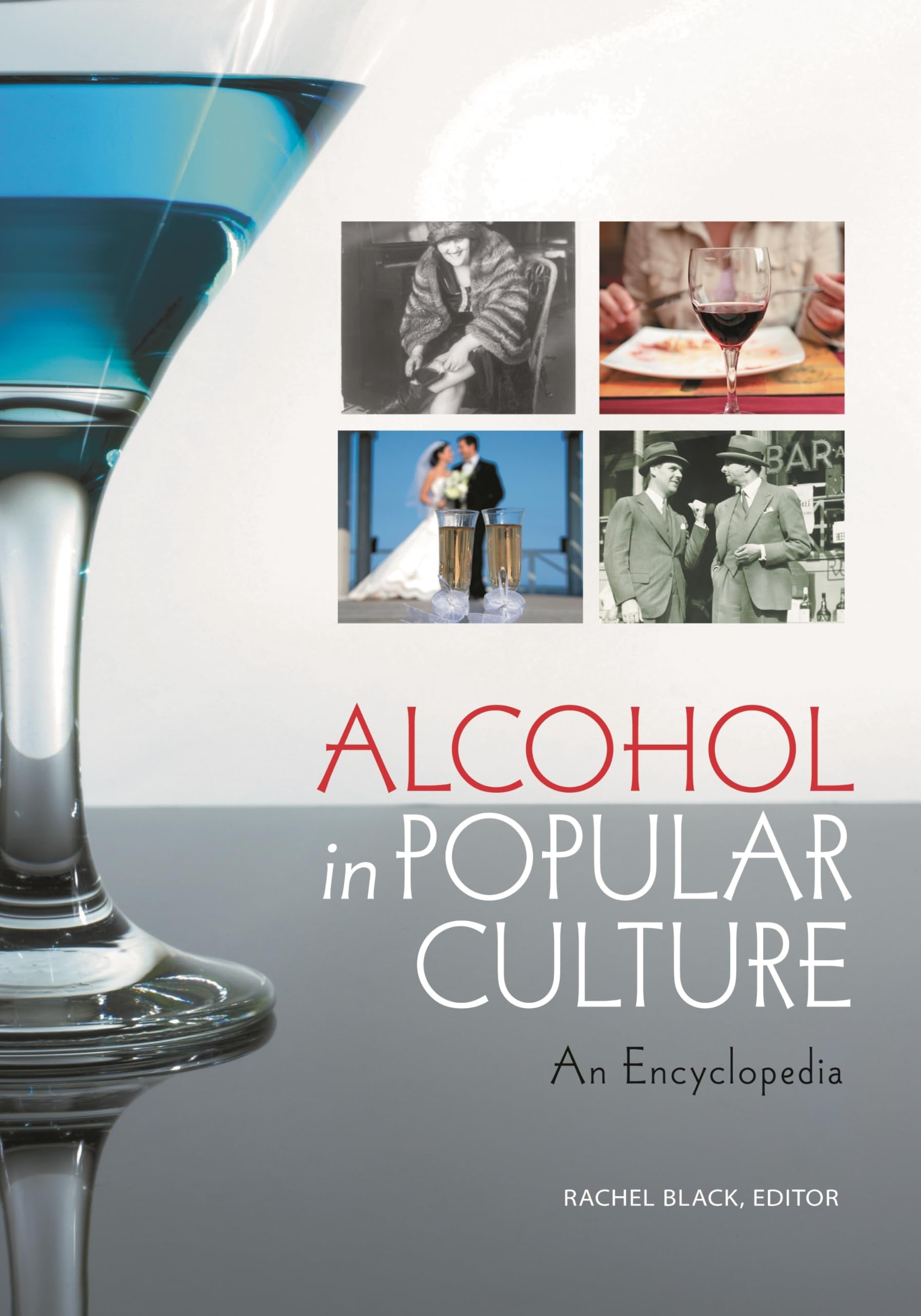 Alcohol in Popular Culture: An Encyclopedia,Used