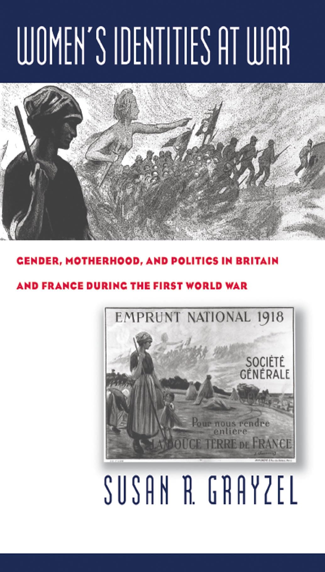 Women's Identities at War: Gender, Motherhood, and Politics in Britain and France during the First World War,Used