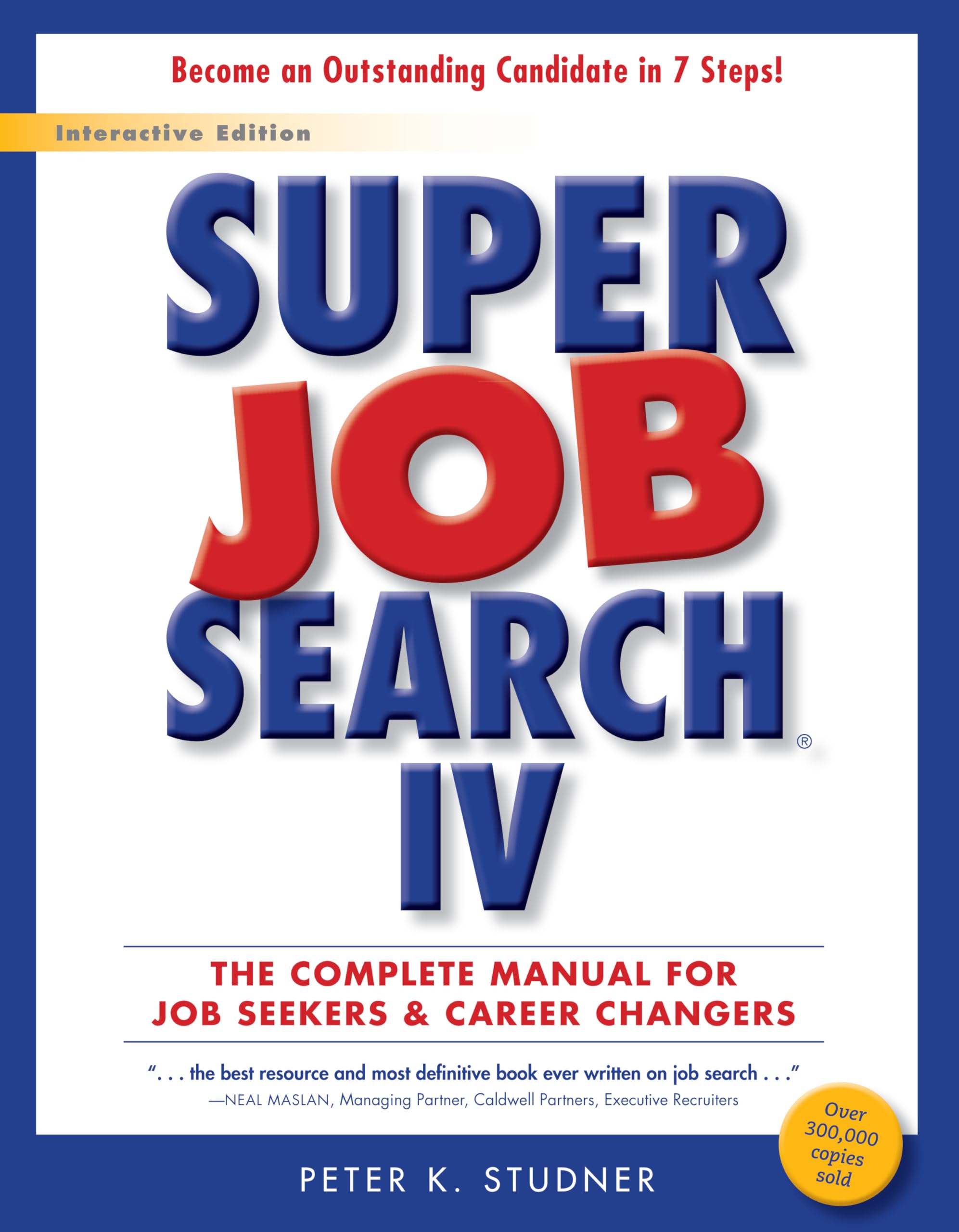 Super Job Search IV: The Complete Manual for Job Seekers and Career Changers,Used