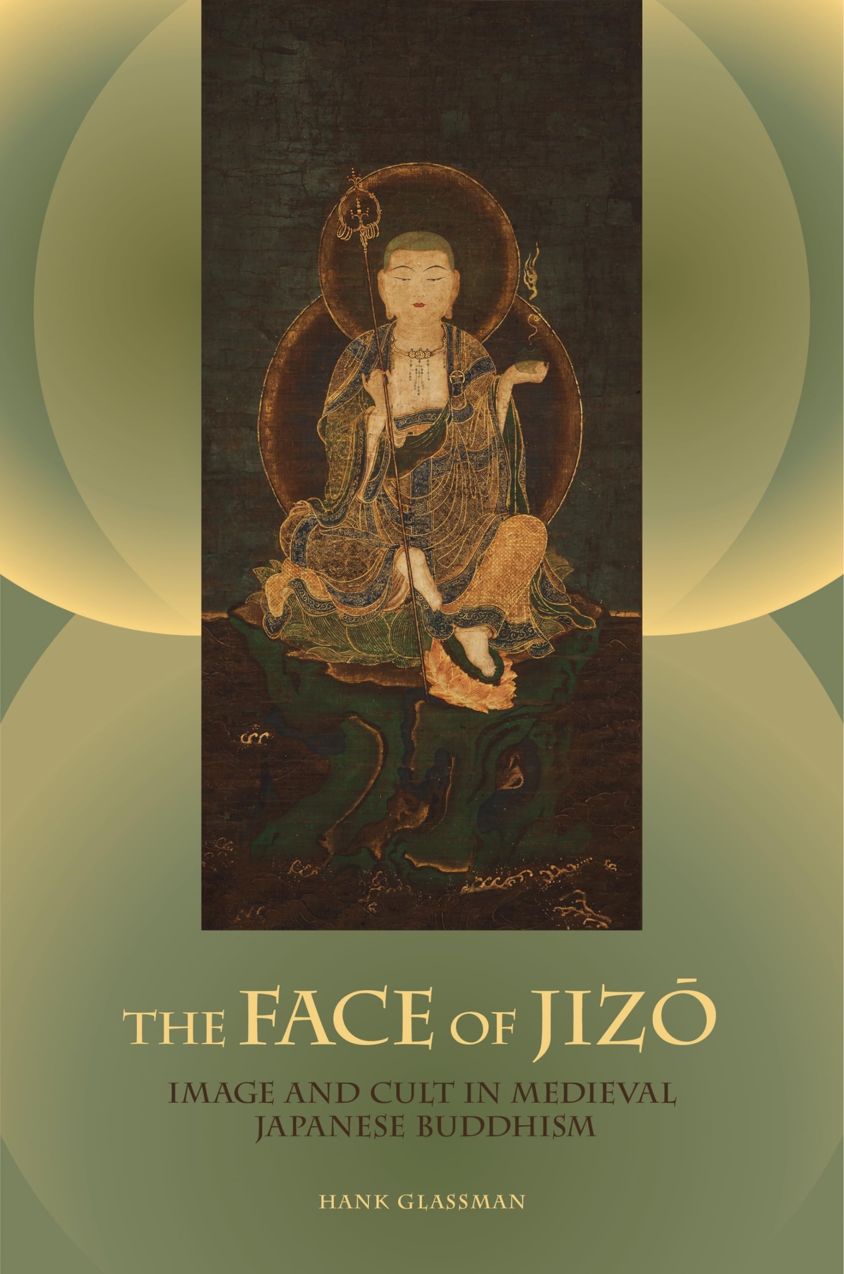 The Face Of Jizo: Image And Cult In Medieval Japanese Buddhism,New