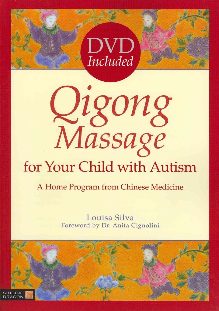 Qigong Massage For Your Child With Autism: A Home Program From Chinese Medicine