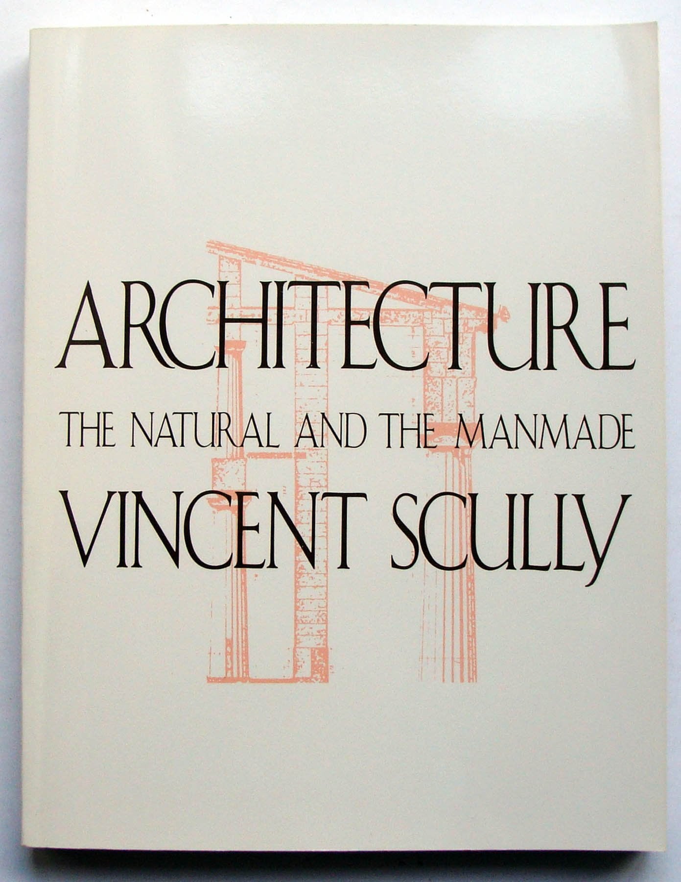 Architecture: The Natural And The Manmade,New