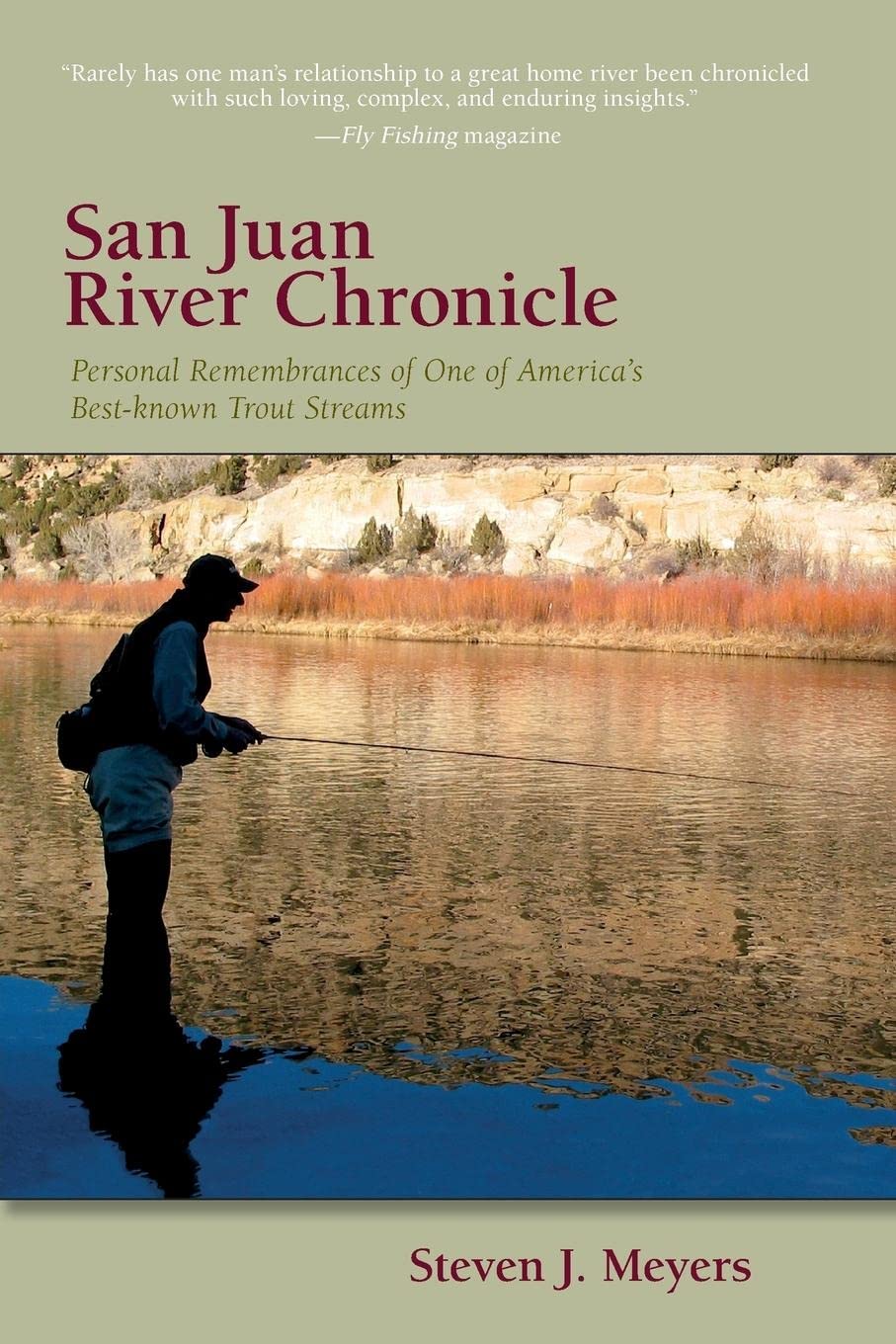 San Juan River Chronicle: Personal Remembrances of One of America's Premier Trout Streams (The Pruett Series),Used
