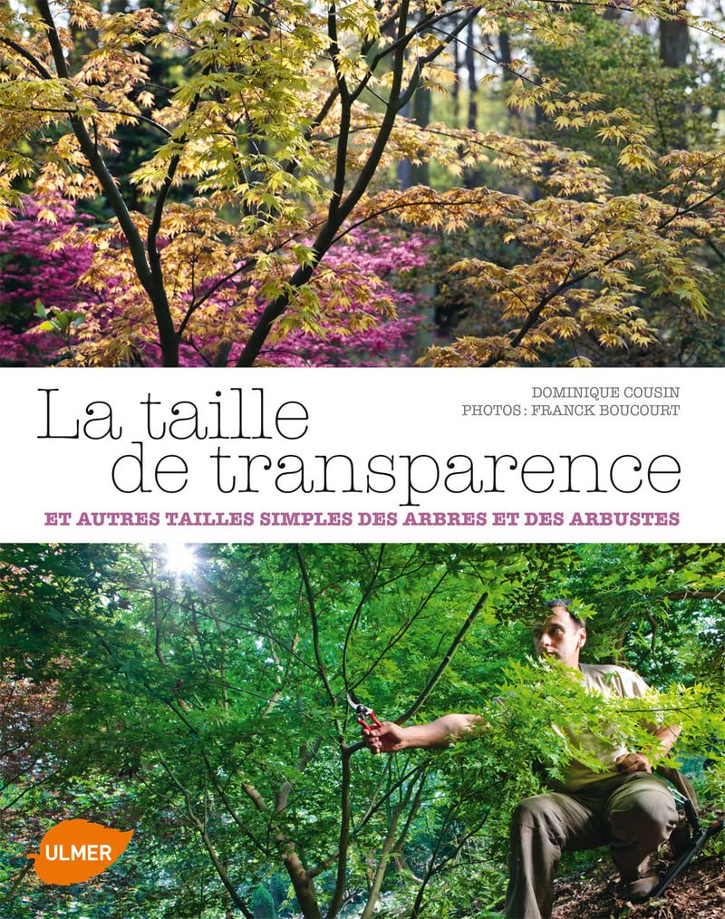 La Taille de transparence et autres tailles simples des arbres et des arbustes,Used