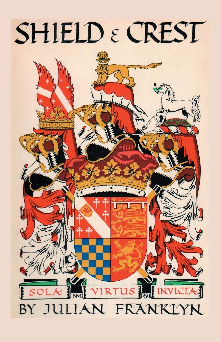 Shield And Crest: An Account Of The Art And Science Of Heraldry, 1967,New