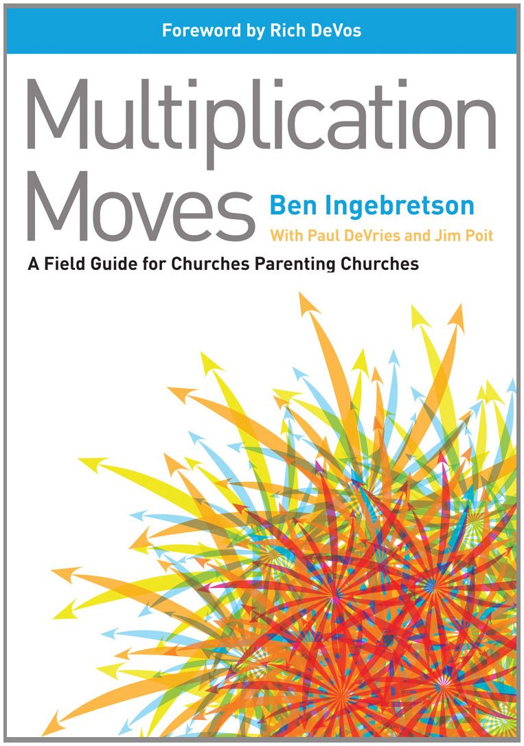 Multiplication Moves: A Field Guide for Churches Parenting Churches,Used