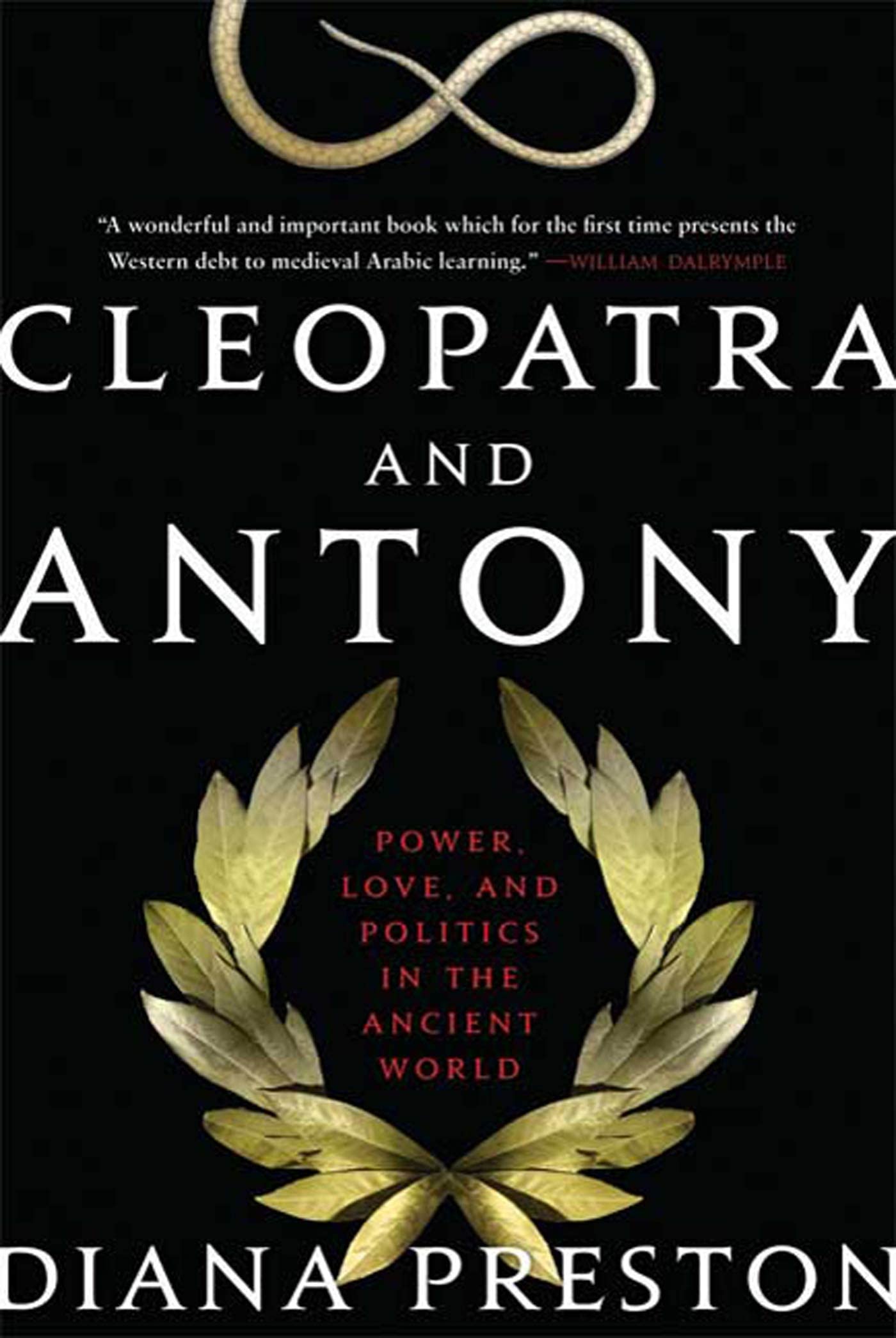 Cleopatra and Antony: Power, Love, and Politics in the Ancient World,New