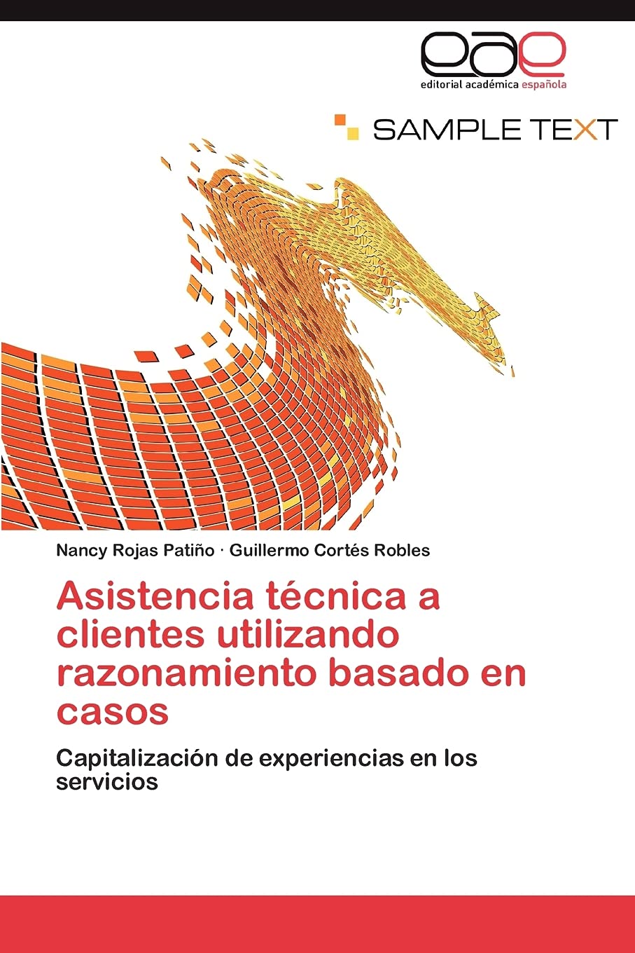Asistencia tcnica a clientes utilizando razonamiento basado en casos: Capitalizacin de experiencias en los servicios (Spanis,Used
